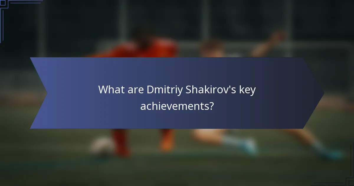 What are Dmitriy Shakirov's key achievements?