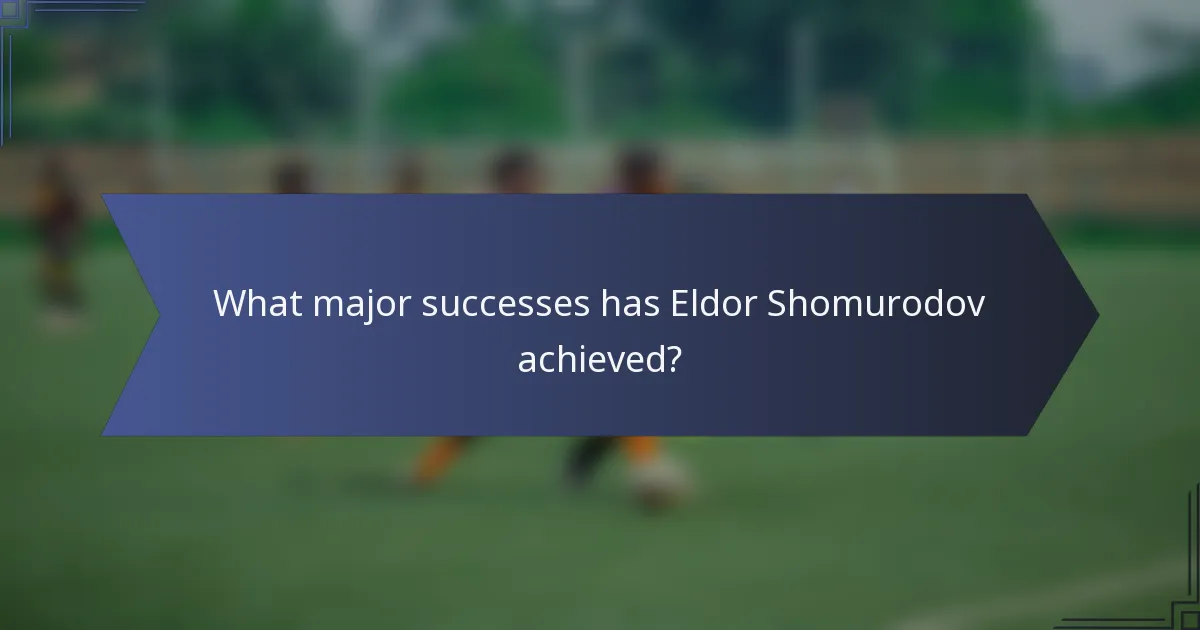 What major successes has Eldor Shomurodov achieved?