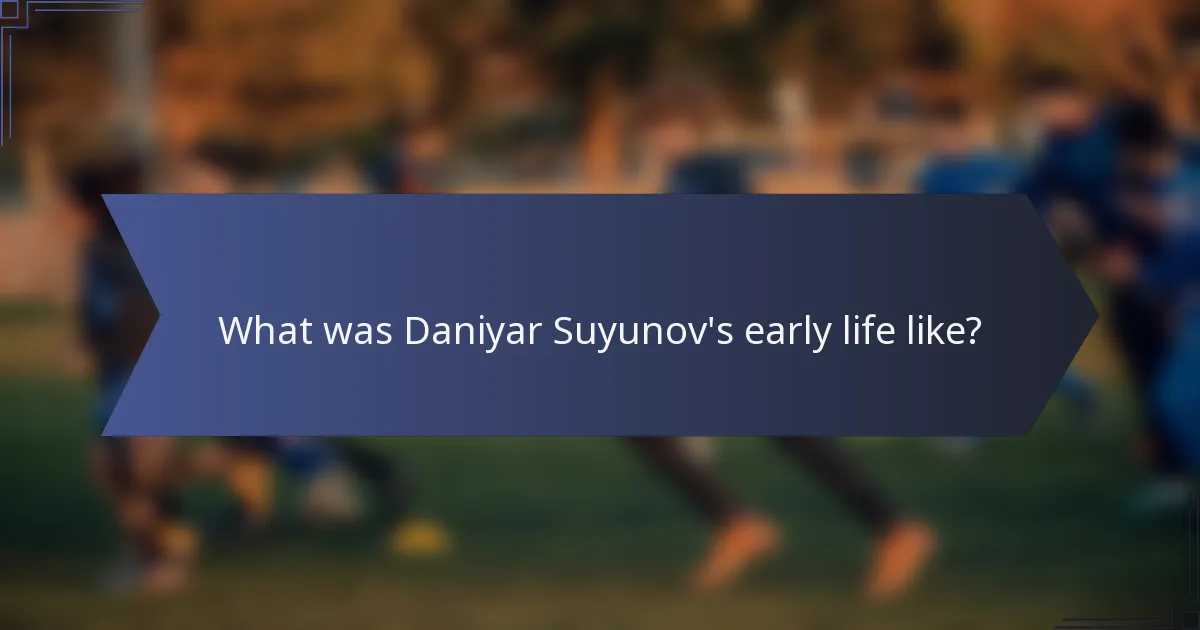 What was Daniyar Suyunov's early life like?